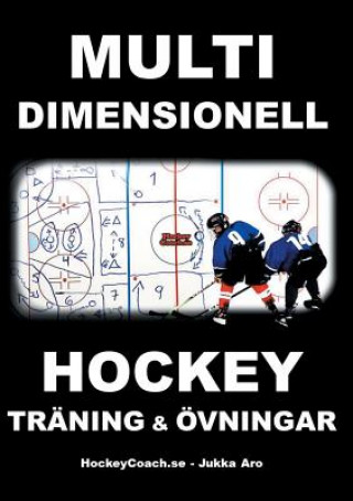 Kniha Multidimensionell Hockeytraning och OEvningar Jukka Aro