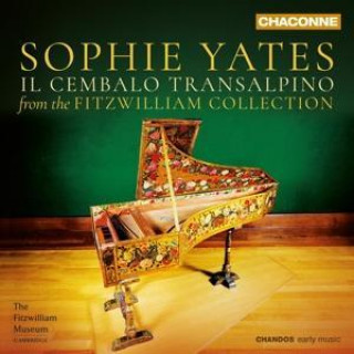 Audio Il Cembalo Transalpino-Musik aus der Fitzwilliam Sophie Yates