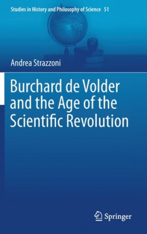 Carte Burchard de Volder and the Age of the Scientific Revolution Andrea Strazzoni