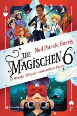 Kniha Die Magischen Sechs - Wendel Wispers unheimliche Puppe Neil Patrick Harris