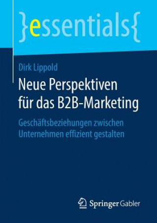 Kniha Neue Perspektiven Fur Das B2b-Marketing Dirk Lippold