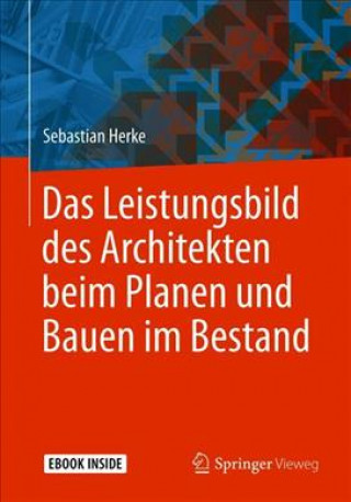 Carte Das Leistungsbild des Architekten beim Planen und Bauen im Bestand Sebastian Herke