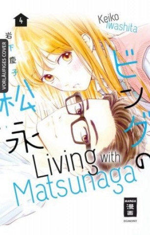 Kniha Living with Matsunaga 04 Keiko Iwashita