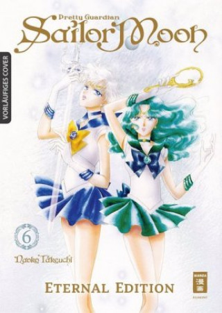 Könyv Pretty Guardian Sailor Moon - Eternal Edition 06 Naoko Takeuchi
