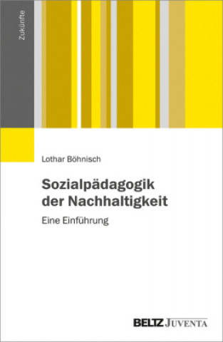 Carte Sozialpädagogik der Nachhaltigkeit Lothar Böhnisch