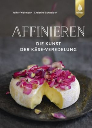 Carte Affinieren - die Kunst der Käse-Veredelung Volker Waltmann