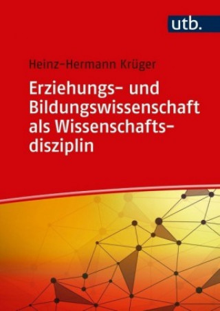 Kniha Erziehungs- und Bildungswissenschaft als Wissenschaftsdisziplin Heinz-Hermann Krüger