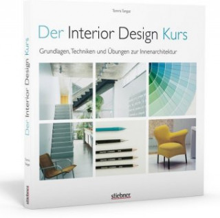 Книга Der Interior Design Kurs Grundlagen, Techniken und Übungen zur Innenarchitektur. Tomris Tangaz