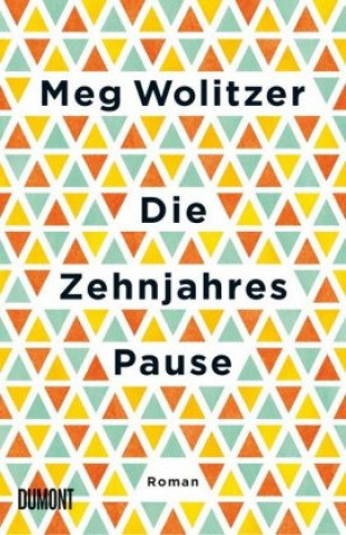 Kniha Die Zehnjahrespause Meg Wolitzer