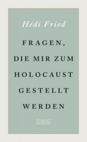 Könyv Fragen, die mir zum Holocaust gestellt werden Hédi Fried