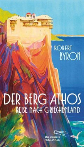 Carte Der Berg Athos - Reise nach Griechenland Robert Byron