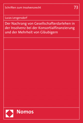 Carte Der Nachrang von Gesellschafterdarlehen in der Insolvenz bei der Konsortialfinanzierung und der Mehrheit von Gläubigern Lucas Lengersdorf