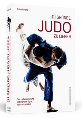 Kniha 111 Gründe, Judo zu lieben Roland Grohs