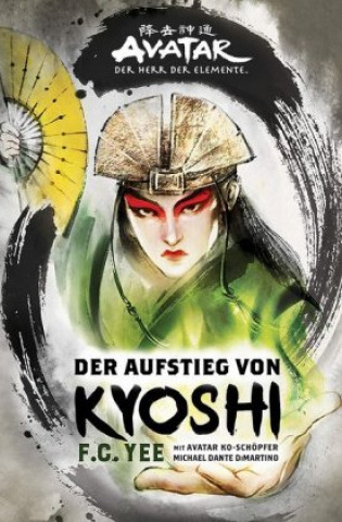 Carte Avatar - Der Herr der Elemente: Der Aufstieg von Kyoshi F. C. Yee