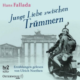 Audio Junge Liebe zwischen Trümmern Hans Fallada