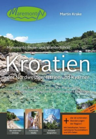 Carte Maremonto Reise- und Wanderführer: Kroatien - der Nordwesten: Istrien und Kvarner Martin Krake