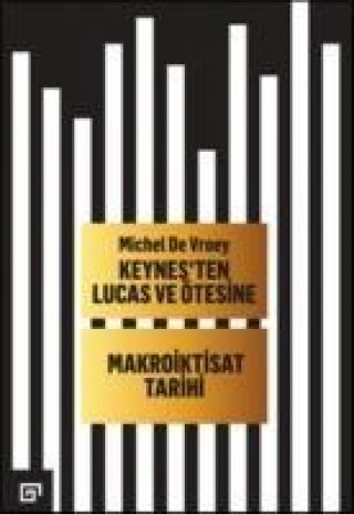 Książka Keynesten Lucas ve Ötesine - Makroiktisat Tarihi Michel De Vroey