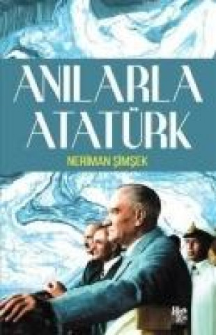 Kniha Anilarla Atatürk Neriman Simsek
