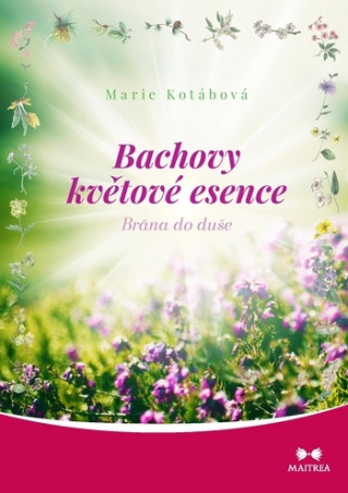 Książka Bachovy květové esence Marie Kotábová