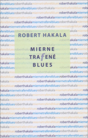 Книга Mierne trafené blues Róbert Hakala
