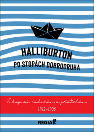 Книга Halliburton Po stopách dobrodruha Richard Halliburton