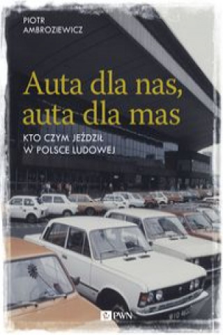 Książka Auta dla nas, auta dla mas Ambroziewicz Piotr