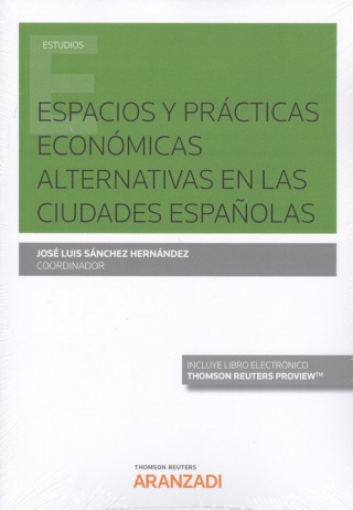 Carte ESPACIOS Y PRÁCTICAS ECONÓMICAS ALTERNATIVAS EN LAS CIUDADES ESPAÑOLAS (DÚO) JOSE LUIS SANCHEZ HERNANDEZ