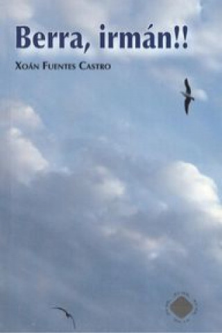 Knjiga Berra, irmán!! XOAN FUENTES CASTRO