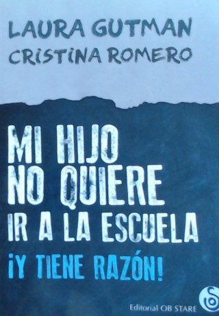 Knjiga MI HIJO NO QUIERE IR A LA ESCUELA ¡Y TIENE RAZÓN! LAURA GUTMAN