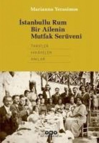 Book Istanbullu Rum Bir Ailenin Mutfak Serüveni Marianna Yerasimos