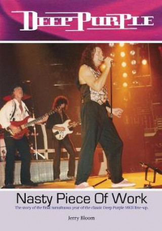 Könyv Deep Purple - Nasty Piece Of Work Jerry Bloom