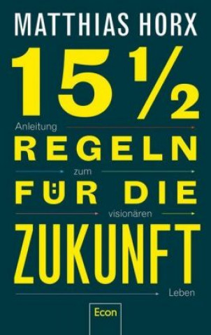 Kniha 15 1/2 Regeln für die Zukunft Matthias Horx