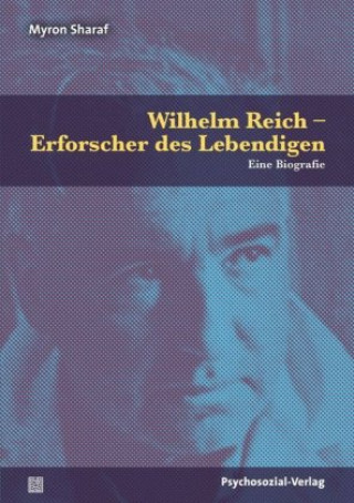 Könyv Wilhelm Reich - Erforscher des Lebendigen Myron Sharaf