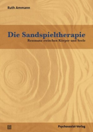 Kniha Die Sandspieltherapie Ruth Ammann