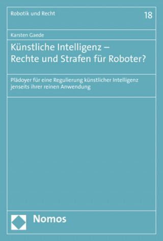 Kniha Künstliche Intelligenz - Rechte und Strafen für Roboter? Karsten Gaede