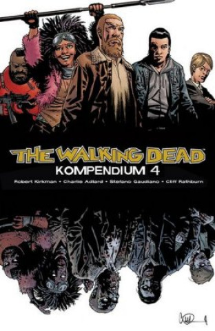 Könyv The Walking Dead - Kompendium 4 Robert Kirkman