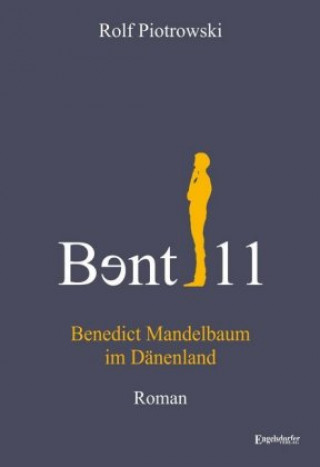 Könyv Bent11 - Benedict Mandelbaum im Dänenland Rolf Piotrowski