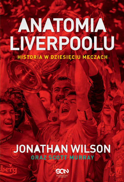 Könyv Anatomia Liverpoolu Historia w dziesięciu meczach Wilson Jonathan