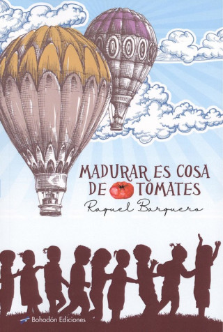 Knjiga MADURAR ES COSA DE TOMATES RAQUEL BARQUERO