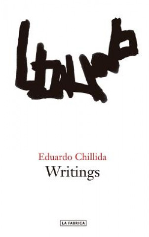 Carte Eduardo Chillida: Writings Eduardo Chillida