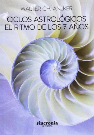 Libro CICLOS ASTROLÓGICOS. EL RITMO DE LOS 7 AÑOS WALTER CH. ANLIKER