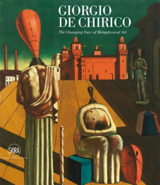 Könyv Giorgio de Chirico: The Face of Metaphysics Giorgio De Chirico