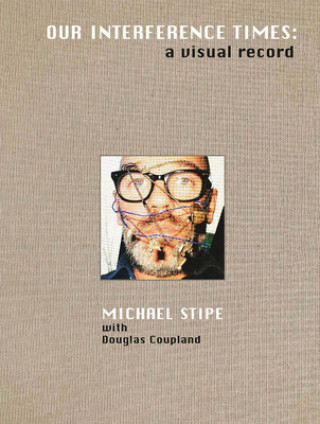 Книга Michael Stipe: Our Interference Times Michael Stipe