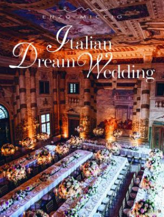 Książka Italian Dream Weddings Enzo Miccio