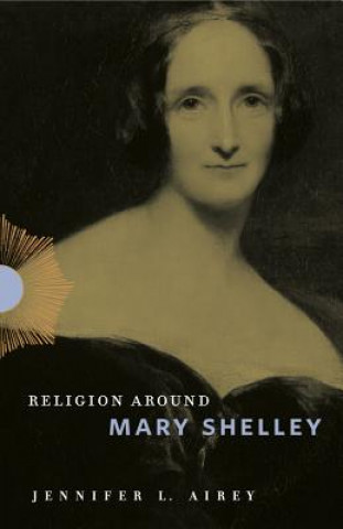 Książka Religion Around Mary Shelley Jennifer L. Airey