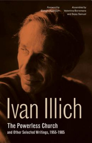 Libro Powerless Church and Other Selected Writings, 1955-1985 Ivan Illich