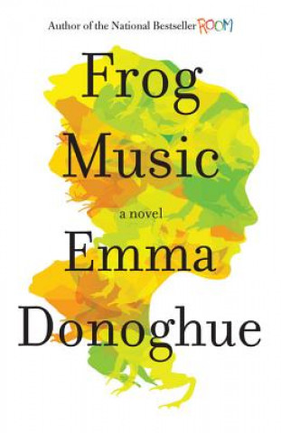 Kniha Frog Music Emma Donoghue