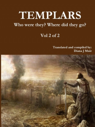 Kniha TEMPLARS Who were they? Where did they go? Vol 2 of 2 Muir Diana Jean Muir