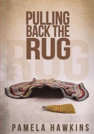 Βιβλίο Pulling Back the Rug Pamela Hawkins