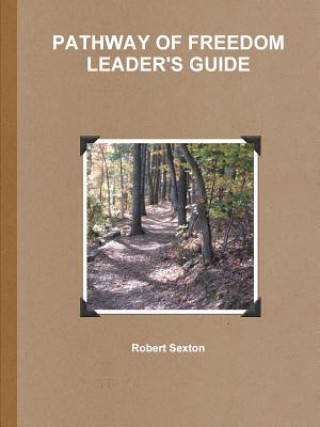 Carte Pathway of Freedom Leader's Guide Sexton Robert Sexton